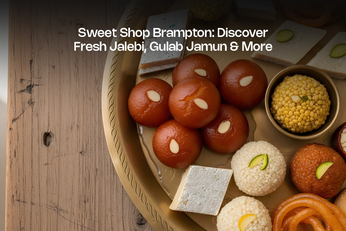 Sweet Shop Brampton: Discover Fresh Jalebi, Gulab Jamun & More