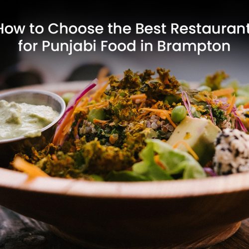 How to Choose the Best Restaurant for Punjabi Food in Brampton