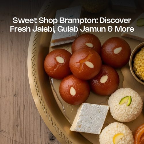 Sweet Shop Brampton: Discover Fresh Jalebi, Gulab Jamun & More