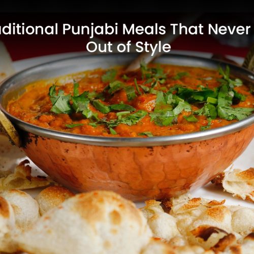 Traditional Punjabi Meals That Never Go Out of Style